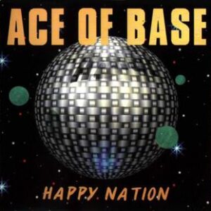 Ace of Base – Happy Nation