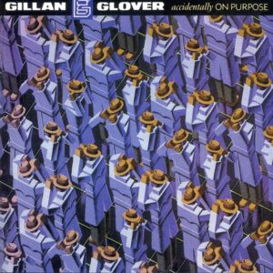 Gillan & Glover – Accidentally on Purpose