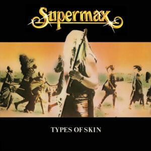 Supermax – Types of Skin (1980)