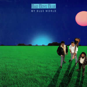 Bad Boys Blue — My Blue World (1988)