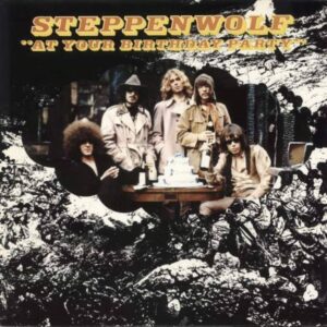 Steppenwolf – At Your Birthday Party (1969)