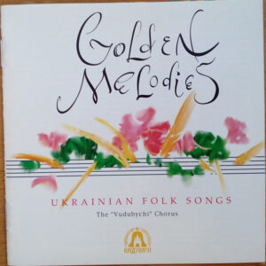 The “Vydubychi” Chorus — Ukrainian Folk Songs – Golden Melodies (2002)