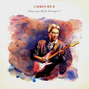 Chris Rea — Dancing with Strangers (1987)