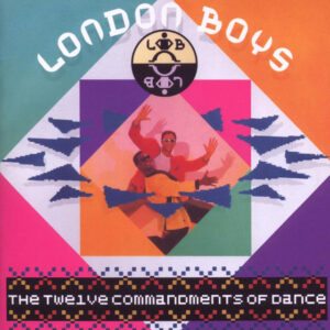 London Boys — The Twelve Commandments of Dance (1988/1989)1 press.
